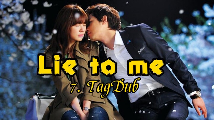 7- Lie to me / TagDub kdrama ✔️💯