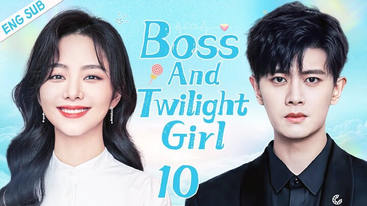 ENGSUB【Boss And Twilight Girl】▶EP10 | Tan Songyun, Ren Jialun 💌CDrama Recommender