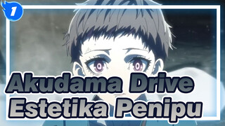 Akudama Drive|Estetika Penipu_1