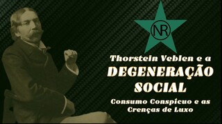 Rogério Saraiva - Thorstein Veblen e a degeneração social