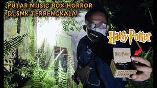 EKSPLOR: PUTAR MUSIC BOX HORROR DI SEKOLAH PALING ANGKER