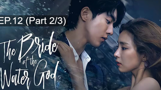 ชวนดู😍Bride of the Water God EP12_2