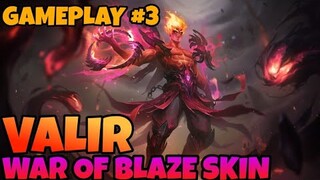 VALIR - WAR OF BLAZE SKIN | GAMEPLAY #3- MLBB