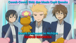 Cowok-Cowok SMA dan Mesin Capit Boneka | Danshi Koukousei no Nichijou [ FANDUB INDONESIA ]