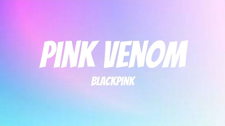Pink Venom - BLACKPINK (Lyrics)