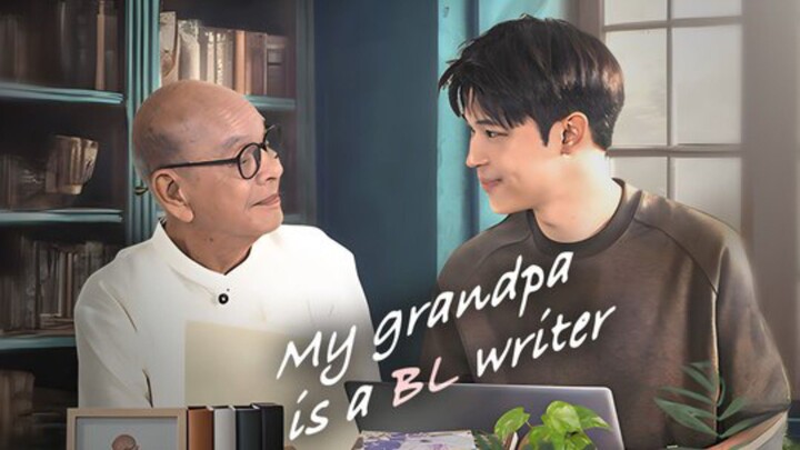My Grandpa Is a BL Writer - Episode 10 (Eng sub)