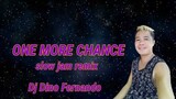 One More Chance ( Slowjam Remix ) DJ Dino Fernando Remix 2021