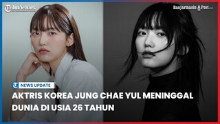 Aktris Korea Jung Chae Yul Meninggal Dunia di Usia 26 Tahun