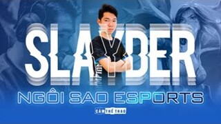 NGÔI SAO ESPORTS | SLAYDER