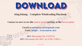 [WSOCOURSE.NET] King Khang – Complete Wholesaling Playbook