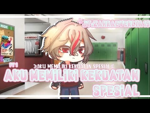 ~❇️Aku Memiliki Kekuatan Sepesial ❇️~|| PART 1|| Gacha Life+Gacha Club
