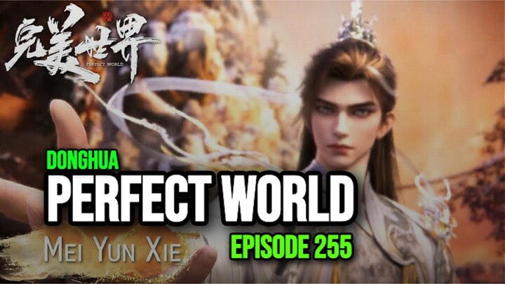 BRUT4L! EDIT DONGHUA VIBES RASA OPENING ANIME! [PERFECT WORLD EPISODE 255 PV] HD 4K!