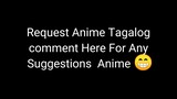 Request Your Tagalog Dub Anime