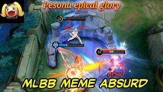 Mlbb meme absurd |pesona epical glory