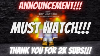 ANNOUNCEMENTS AND THANK YOU FOR 2K SUBS!!! (MUST WATCH) (SHORT VIDEO)  | One Punch Man: Destiny