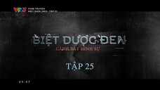 Biệt Dược Đen EP 25 [Sub Việt]