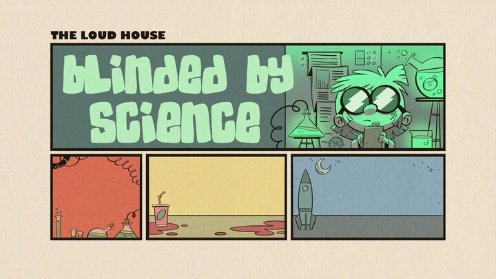 The Loud House Season 5 Episode 7: Blinded by science