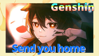 Send you home