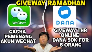 Gacha Pemenang Gv Akun Wechat & Giveway Thr Online Dana 50k Untuk 6 Orang Pemenang Special Ramadhan