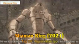 Shaman King (2021) Tập 29 - Người nhân tạo