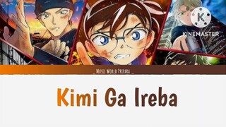 Kimi Ga Ireba - キミがいれば Detective Conan - Full [ Rom / Kan / Eng ] OP Theme Song