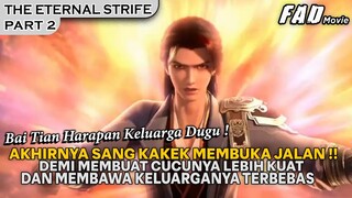 PILIHAN DARI KAKEKNYA, INGIN MEMBUAT CUCUNYA MENJADI LEBIH KUAT  !! - ALUR THE ETERNAL STRIFE PART 2