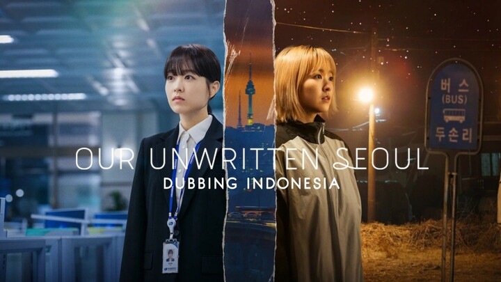 Our Unwritten Seoul fandub Indo - Nangis Bareng 😭