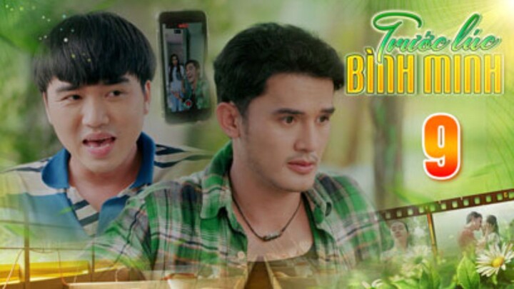TRƯỚC LÚC BÌNH MINH Tập 9 | Phim truyện Việt Nam đặc sắc nhất 2025 | Phim tình cảm Việt Nam THVL