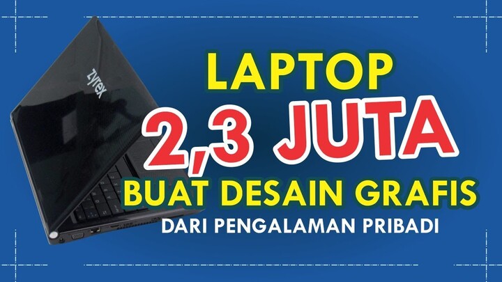 LAPTOP DESAIN GRAFIS CUMA 2,3 JUTA