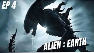 ALIEN : EARTH - [EPISODE 4] story