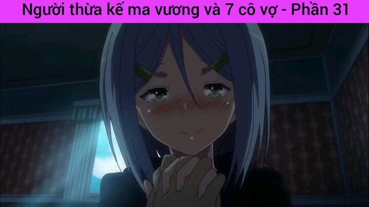 người thừa kế ma vương và 7 cô vợ #31