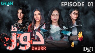 Daurr | Episode 01 | Ushna Shah - Zhalay Sarhadi - Amna Ilyas | Green Entertainment