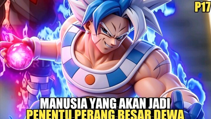 PEJUANG YANG MENENTUKAN PERANG DEWA - DB Hakai Part 17