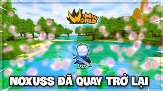 NOXUSS ĐÃ QUAY TRỞ LẠI MINI WORLD...