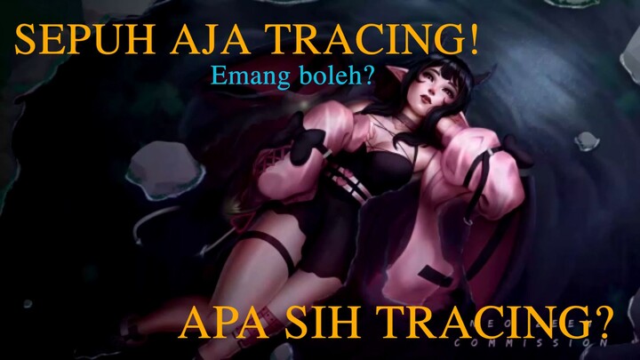 TRACING!! BOLEH APA ENGGA SIH?? SIMAK PENJELASANNYA!!