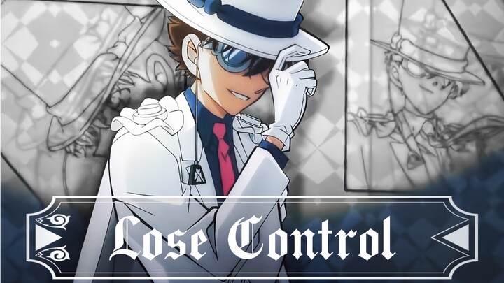 [Kaitou Kidd｜AMV]Show Time｜Spots｜Lose Control｜Shenghe Mixed Cut