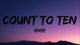 ANIM - Count To Ten (Lyrics)