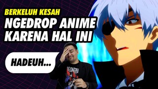 Anime ini gue drop!