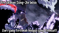 Perjalanan Sung-Jin Woo dari yang terlemah hingga yang terkuat!😱😈