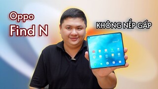 Cầm con máy này nó tê lắm - khi điện thoại không còn vết gập: Oppo Find N