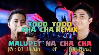 Malupet na Cha Cha Remix | Todo Todo | Cha Cha Mix | Dj Adrian of Philippines