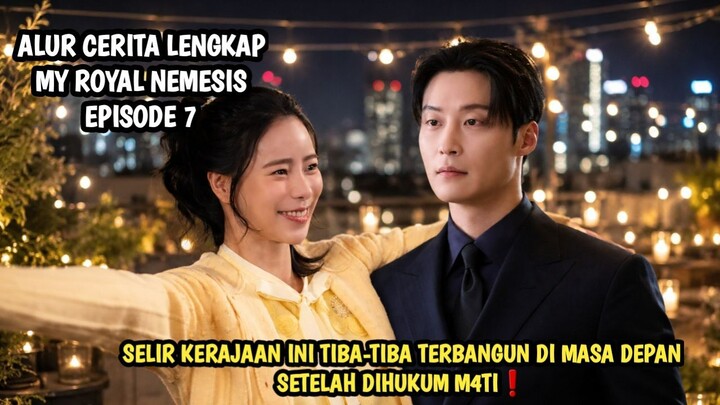 MY ROYAL NEMESIS EPISODE 7