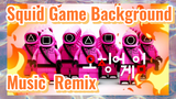 Squid Game Background Music Remix
