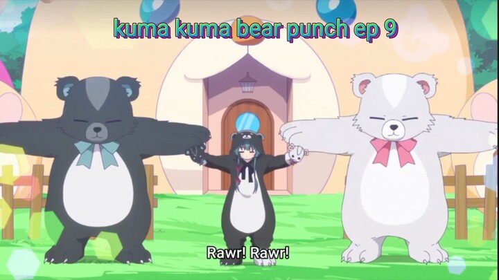 kuma kuma kuma bear punch ep 9