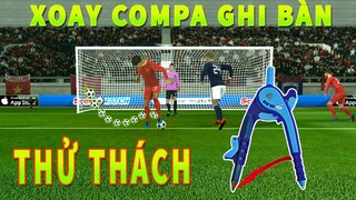 Thử XOAY Compa Ghi Bàn Siêu DỊ Dream League Soccer 2019