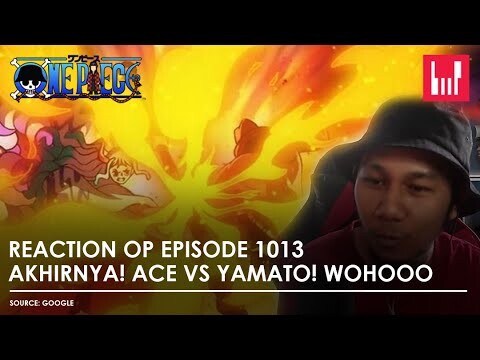 Reaction flashback Yamato VS Ace | One Piece Episode 1013 (Malaysia)