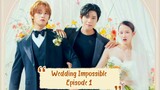 Wedding Impossible Ep.1