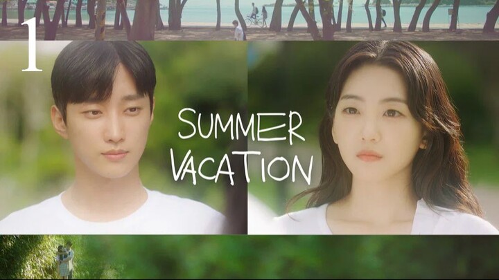 Summer Vacation - Episode 1 [Eng Sub]