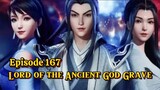 Lord of the Ancient God Grave Episode 167 Subtitle Indonesia