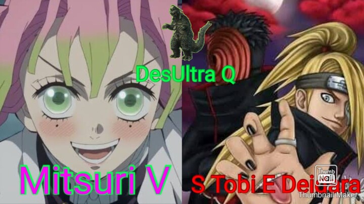 Mitsuri Vs Tobi E Deidara